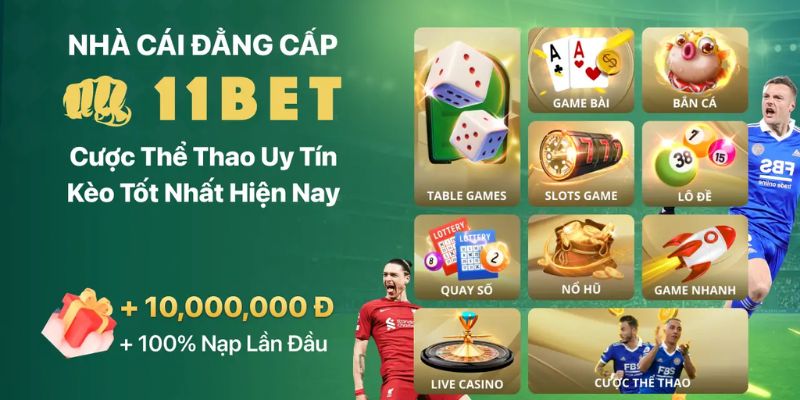 11bet vô cùng hấp dẫn