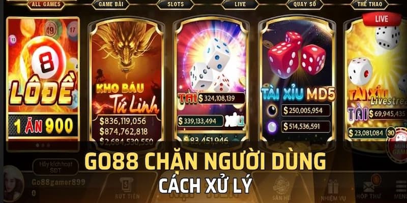 Làm thế nào để xử lý khi Go88 chặn người dùng?